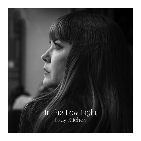 Lucy Kitchen- In The Low Light